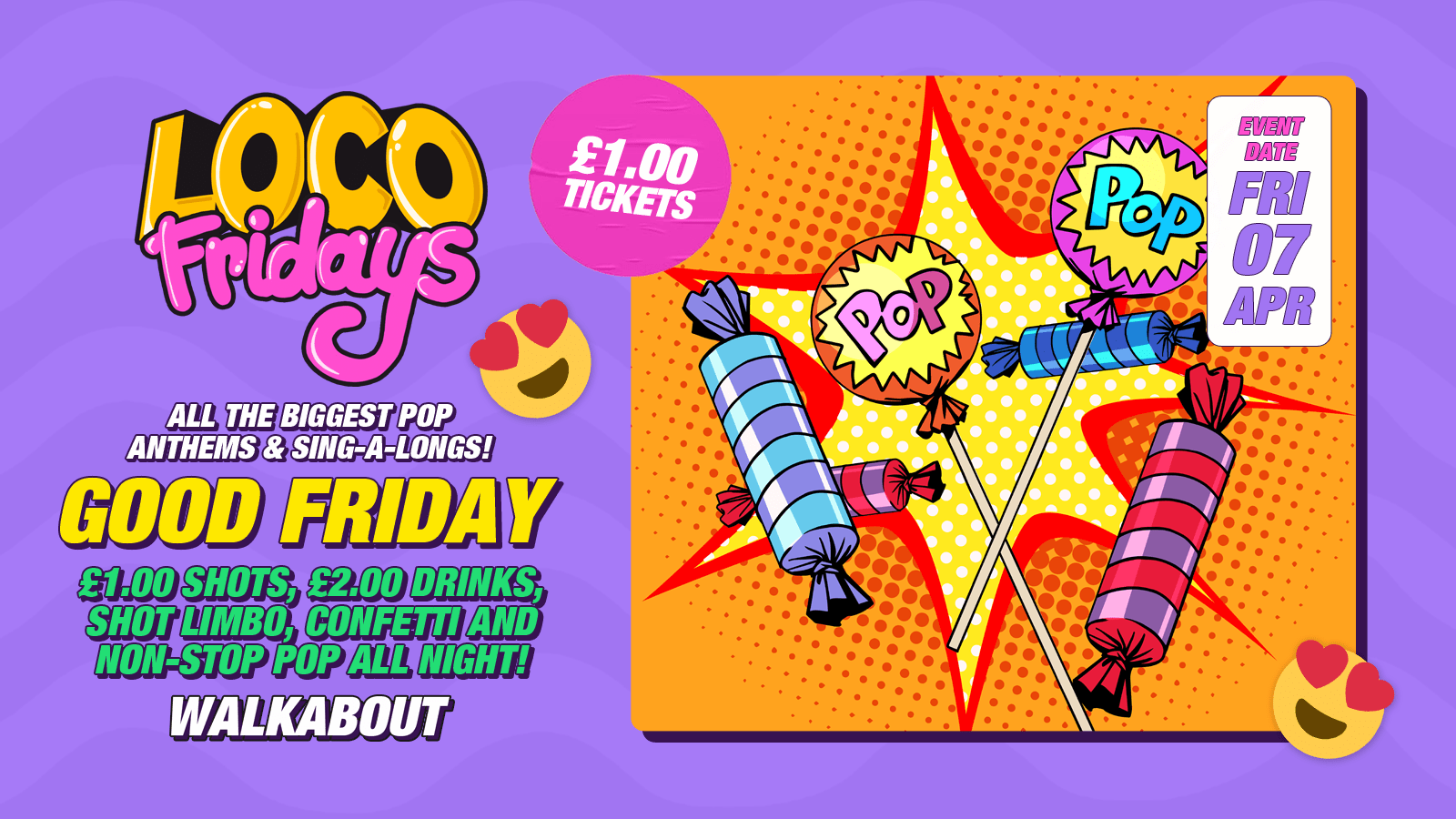 Loco Fridays • Good Friday • £2.00 Drinks • Walkabout