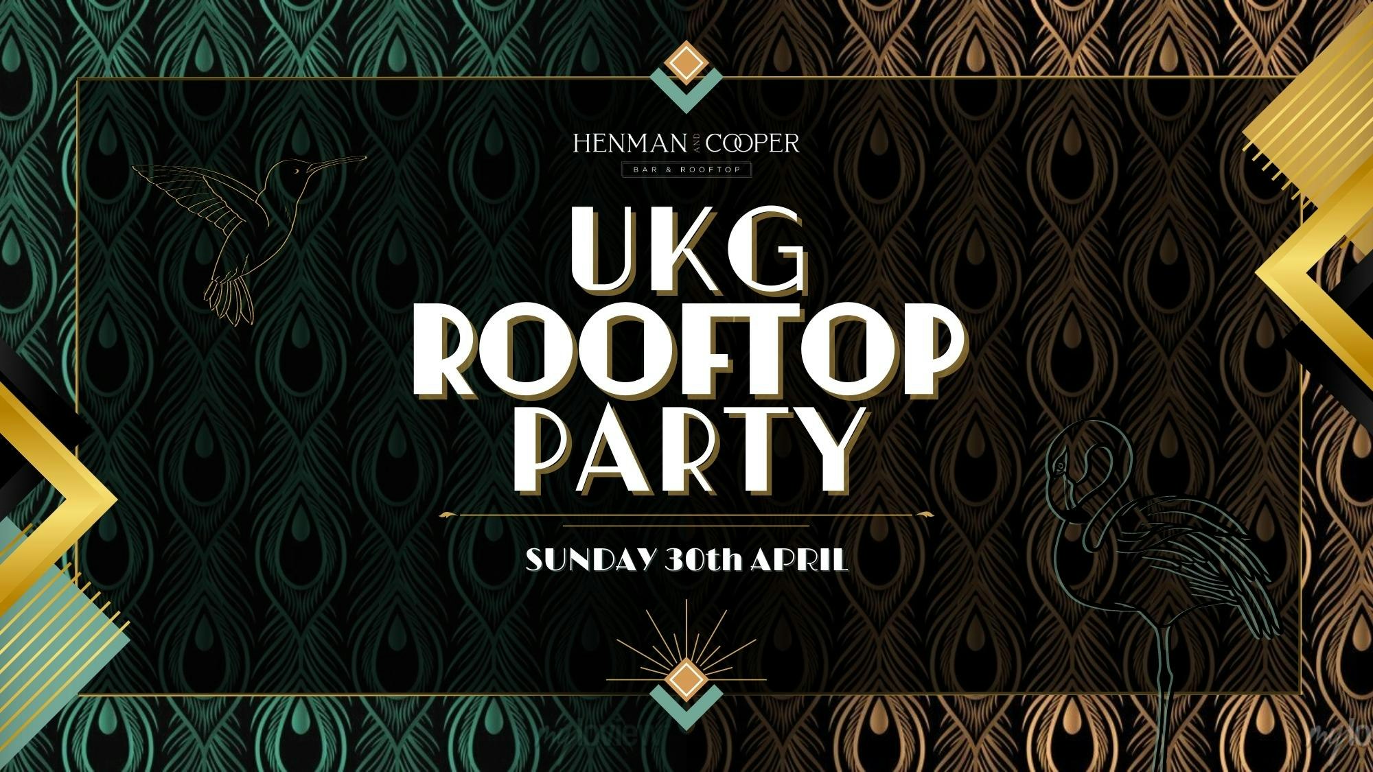 UKG ROOFTOP PARTY – APRIL BANK HOLIDAY SUNDAY [30TH APRIL]