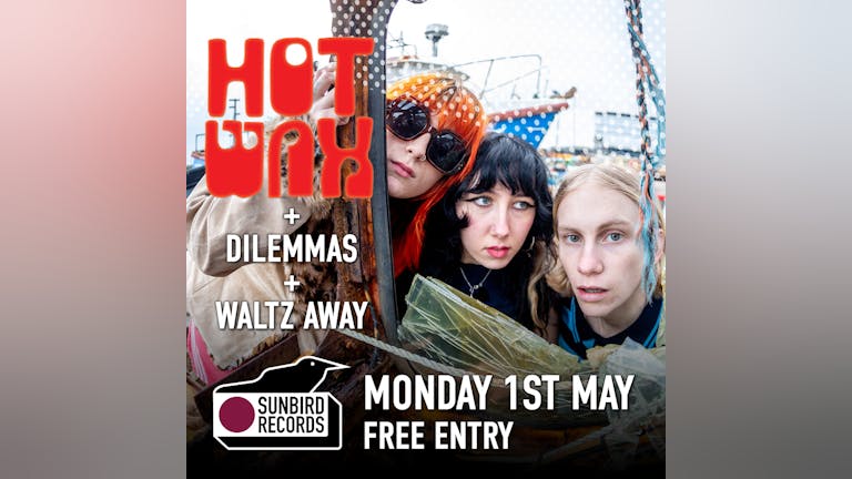 HotWax live at Sunbird Records plus support from Waltz Away and Dilemmas