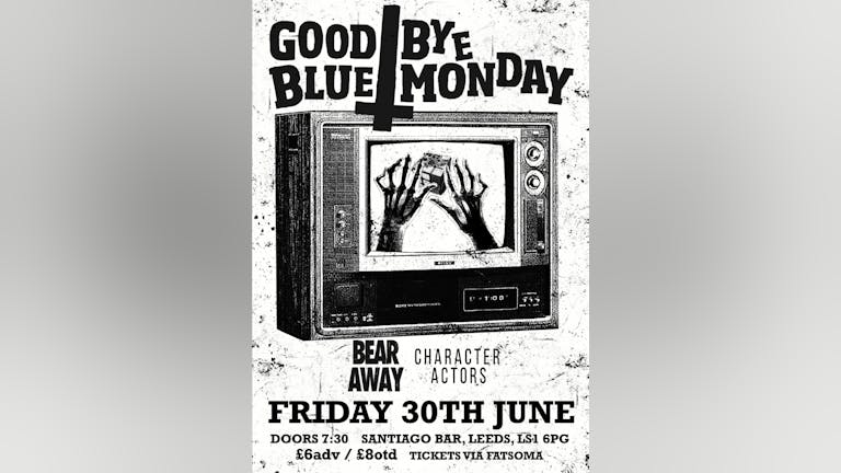 Goodbye Blue Monday | Leeds | 30/06/23