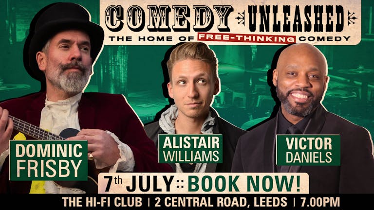 Comedy Unleashed with Dominic Frisby, Alistair Williams, Victor Daniels & Surprise Special Guest (Famous Comedy Writer)
