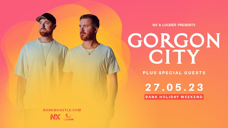Gorgon City - NX Bank Holiday Special