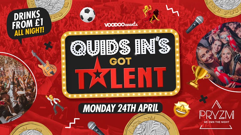 Quids In's Got Talent! - 24th April