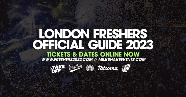 The London Freshers Official Guide 2023 – Hosted by Milkshake!