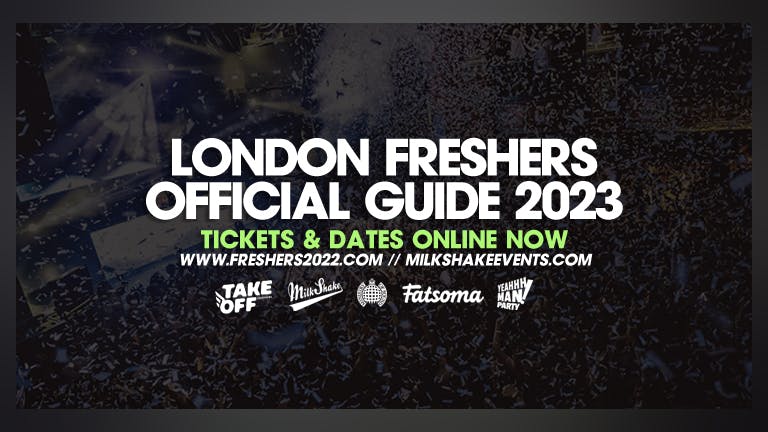 The London Freshers Official Guide 2023 - Hosted by Milkshake!