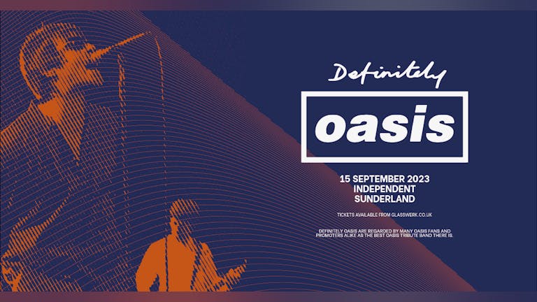 Definitely Oasis Live in Sunderland