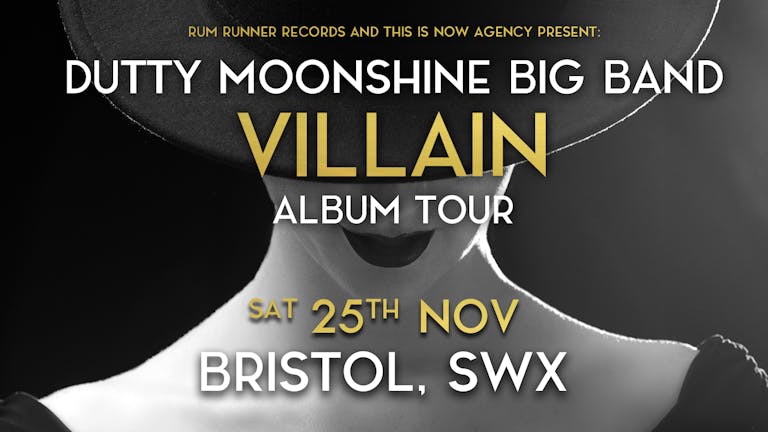 Bristol, Saturday - Dutty Moonshine Big Band, “Villain” Tour Date