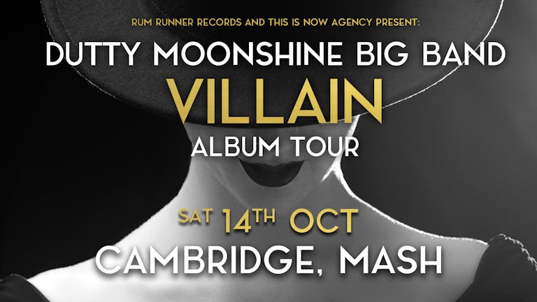 Cambridge - Dutty Moonshine Big Band, "Villain" Tour Date