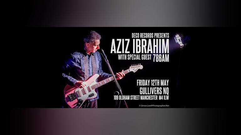 Aziz Ibrahim & Special Guests - Pay on the door