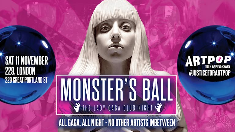 Monster's Ball: ARTPOP 10TH ANNIVERSARY - The Lady Gaga Club Night (London)