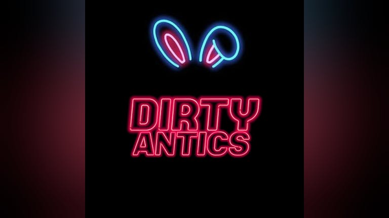 Dirty Antics : Easter Thursday 