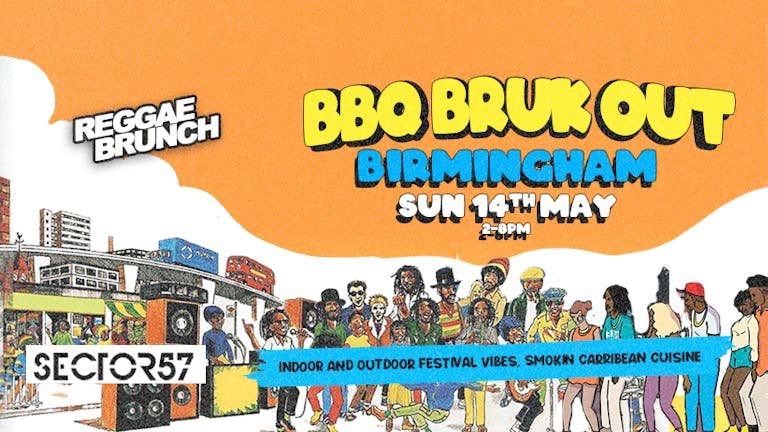 The Reggae Brunch Presents - BBQ BRUK OUT - Birmingham SUN 14th MAY 2023