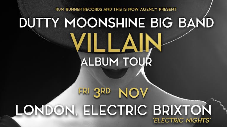 London Electric Lates - Dutty Moonshine Big Band "Villain" Tour Date