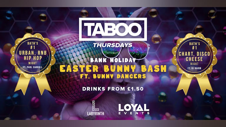 TABOO Easter Thursday - Easter Bunny Bash Ft. Dancing Bunnies - FREE BOMB WITH TICKETS!