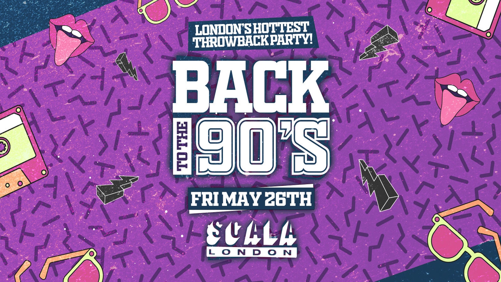 Back To The 90’s – London’s ORIGINAL Throwback Session 👑  Scala London