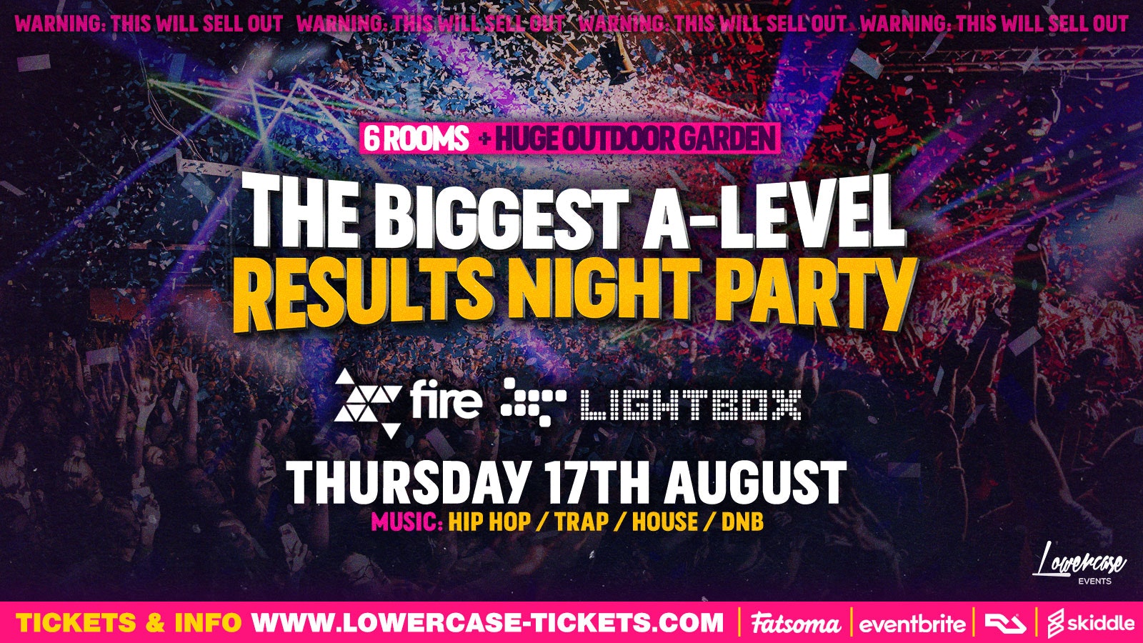 [ALMOST SOLD OUT] THE BIGGEST A-LEVEL RESULTS NIGHT PARTY @ FIRE & LIGHTBOX! 6 ROOMS + HUGE OUTDOOR GARDEN 🔥🔥🔥