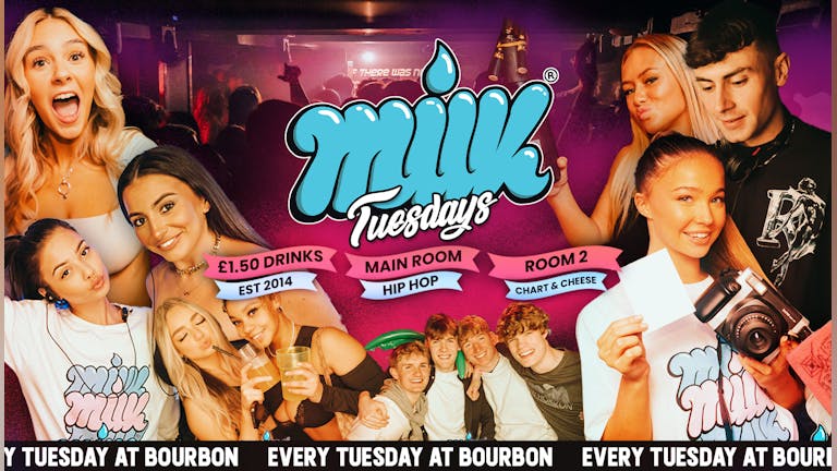 MILK TUESDAYS | DRINKS FROM £1.50 | EDINBURGH'S BIGGEST TUESDAY | BOURBON | 30TH MAY