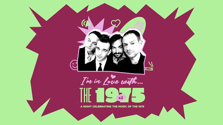 I'm In Love With... The 1975 (x2) — Nottingham