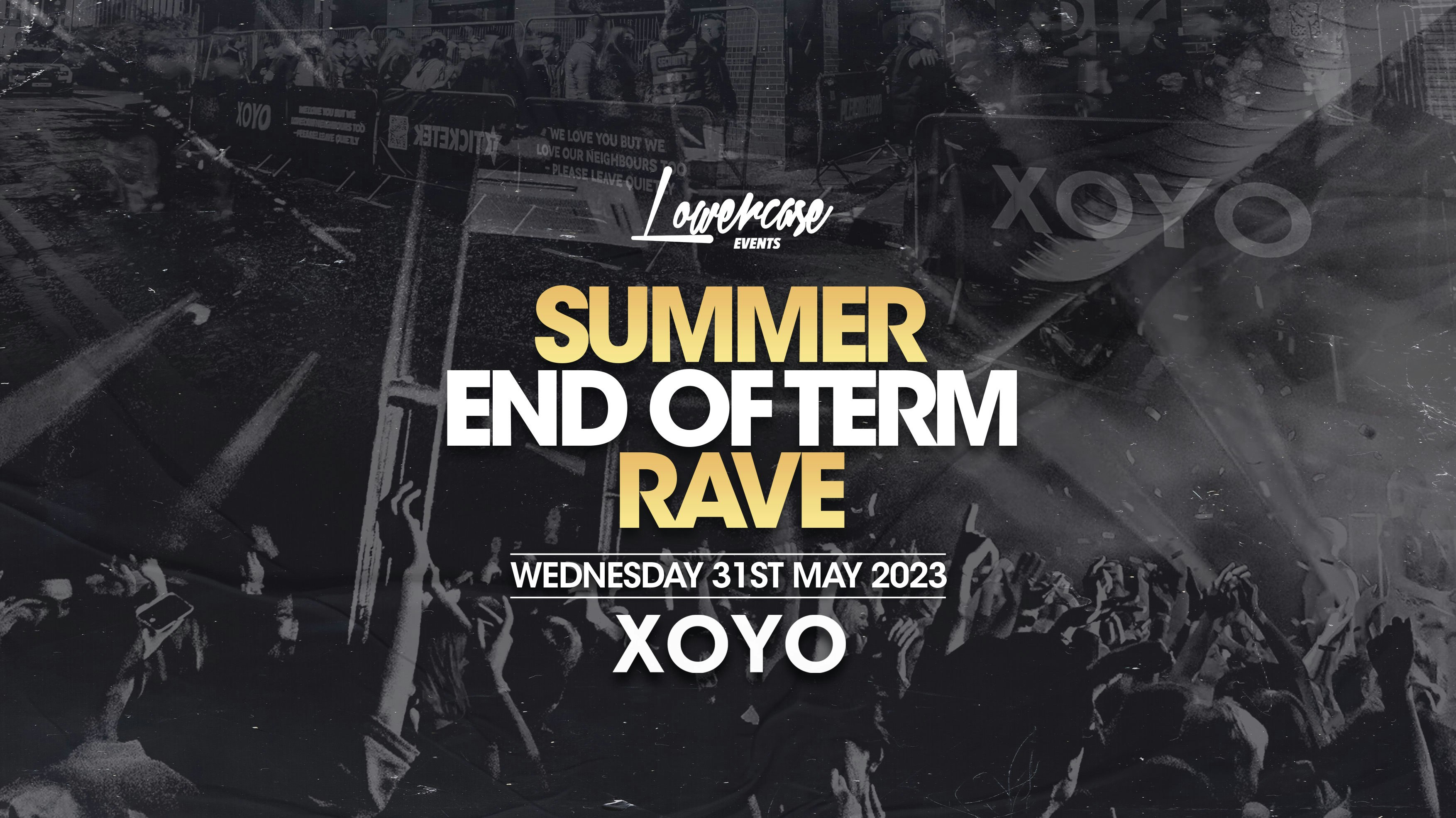 The Summer Rave at XOYO – End Of Term Takeover!