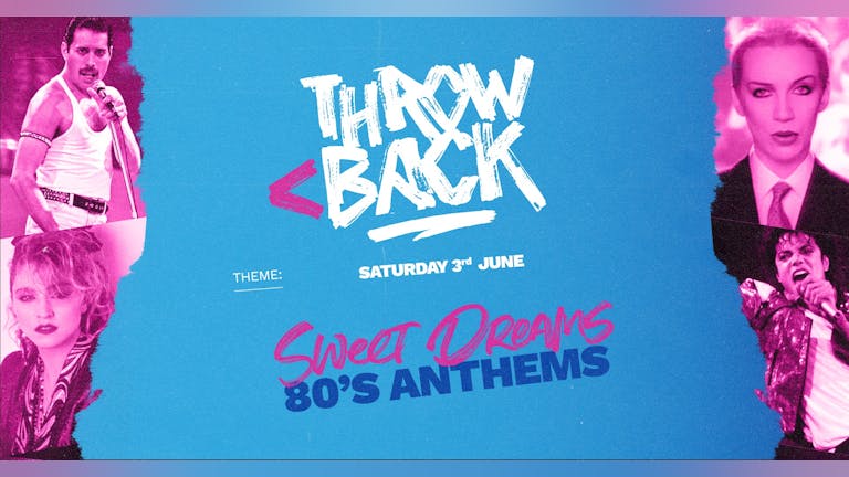 SWEET DREAMS (80s. 90s, 00s, 10s throwback anthems & sweet treats)