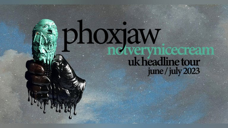 Phoxjaw | 'notverynicecream' UK Tour