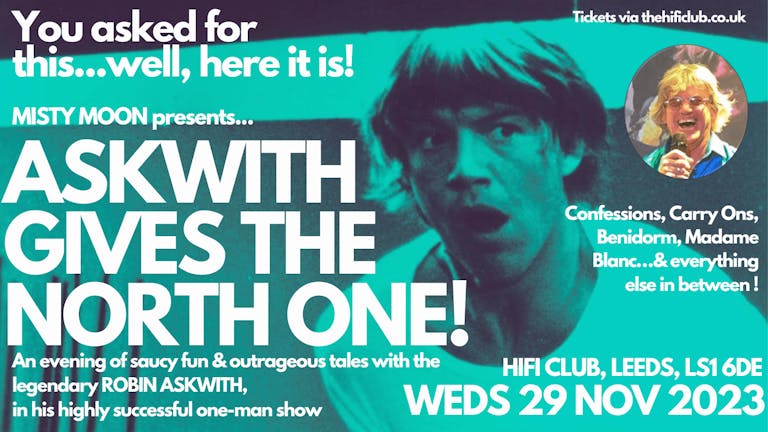 EXTRA TICKETS ADDED! Askwith Gives The North One: An evening with Robin Askwith (A Misty Moon Presentation)