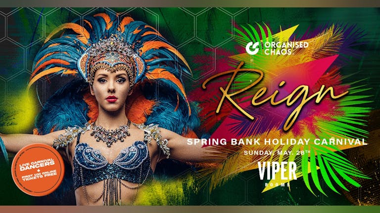 Reign | Bank Holiday Sunday | Spring Carnival | The Viper Rooms