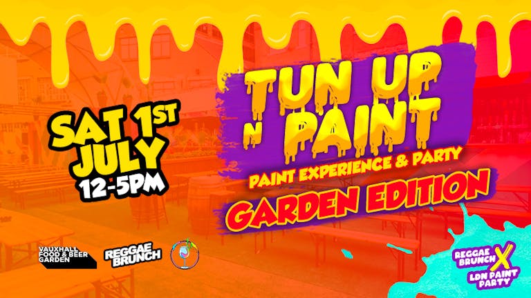 TUN UP n PAINT! - GARDEN EDITION - Sat 1st July