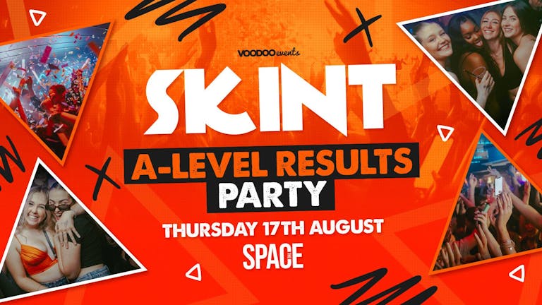 SOLD OUT - Skint Thursdays at Space - A Levels Results Party - 17th August - OPEN FROM 10PM - Pre Bar at Ten Bar from 7pm!!