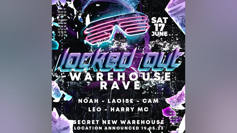 Locked Out - Under 16s Warehouse Rave - 17th June