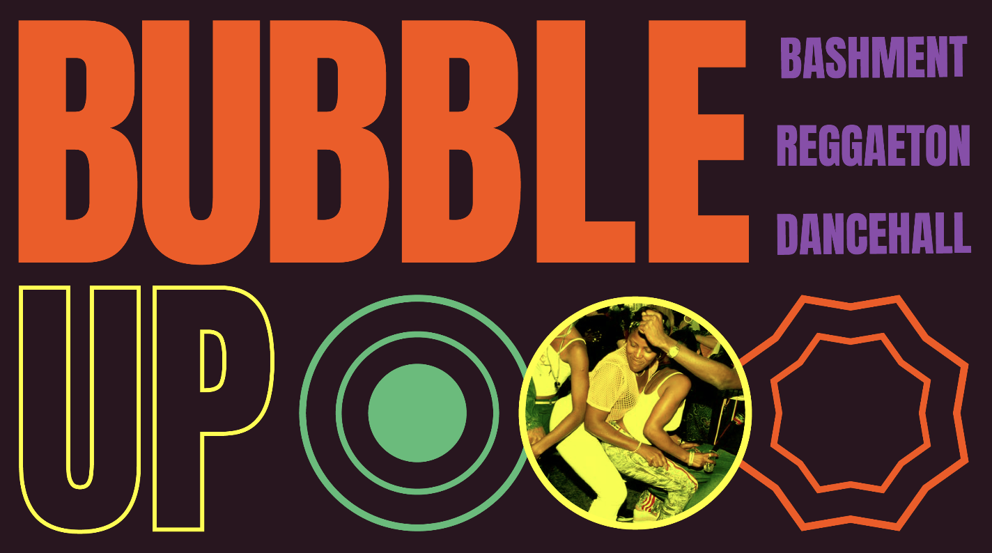 BUBBLE UP – Bashment / Reggaeton / Dancehall