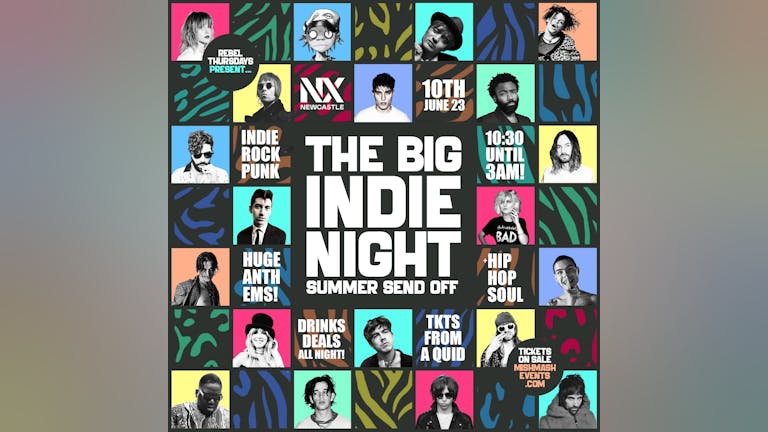 THE BIG INDIE NIGHT! / SUMMER SEND OFF - NX Newcastle
