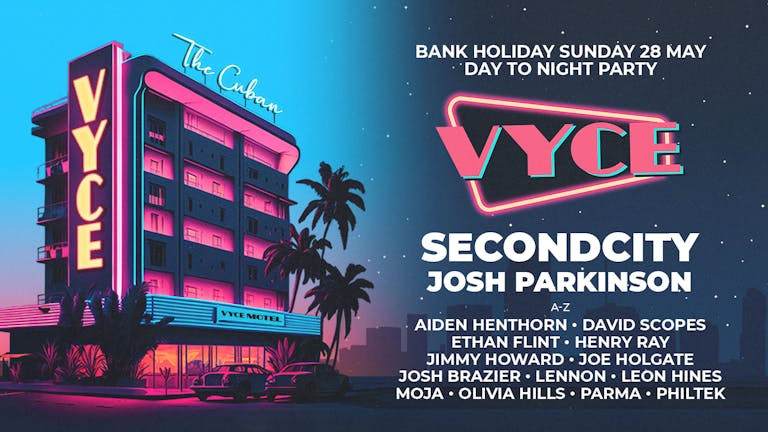 VYCE Motel: Day to Night ft Secondcity & Josh Parkinson - 28th May