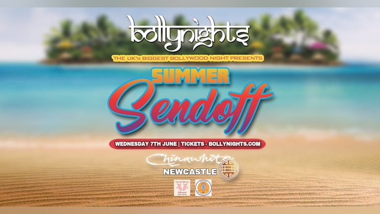 Bollynights Newcastle - SUMMER SENDOFF – Wednesday 7th June | Chinawhite