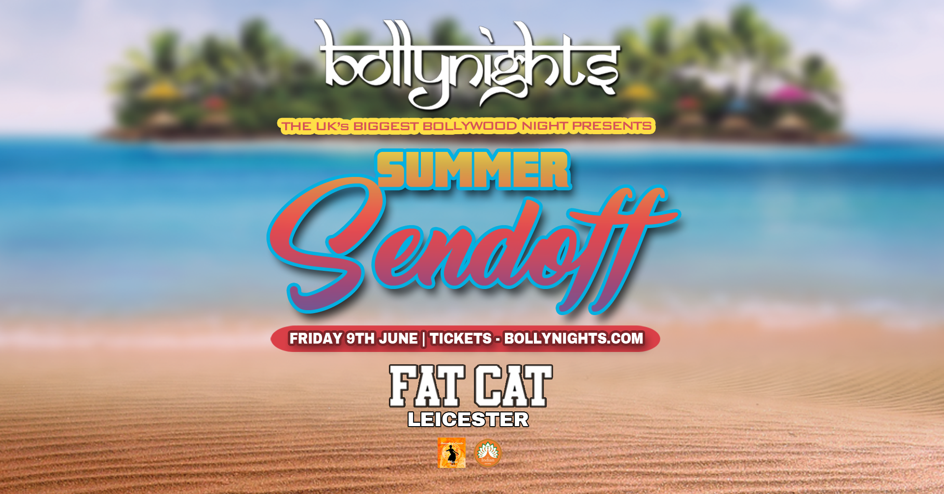 Bollynights Leicester: SUMMER SENDOFF –  Friday 9th June at FATCATS Leicester