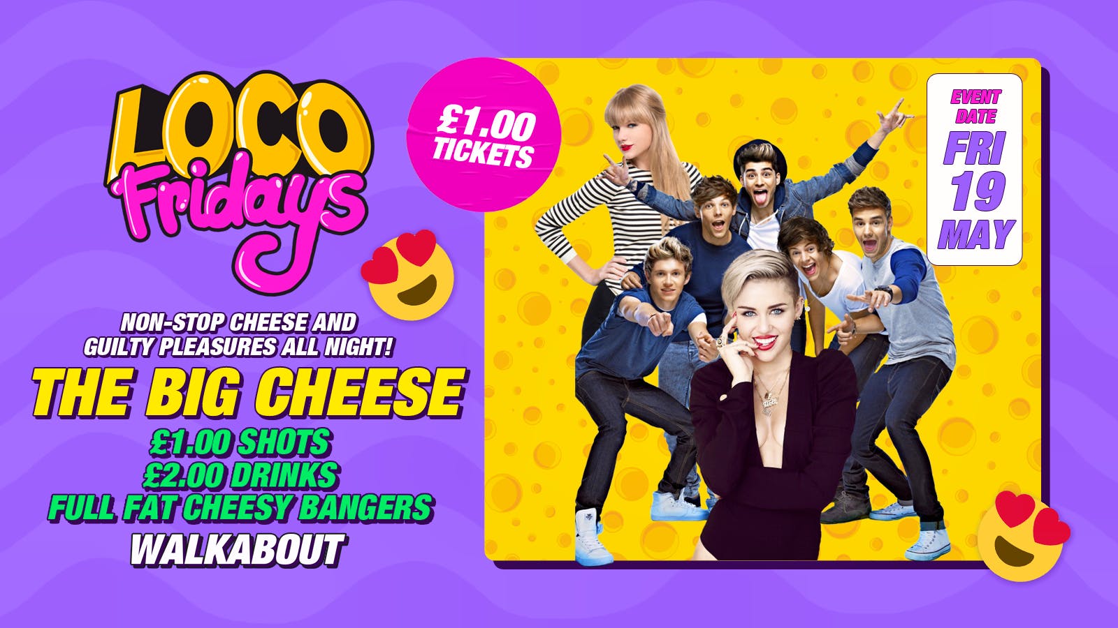 Loco Fridays • The BIG Cheese • £2.00 Drinks • Walkabout