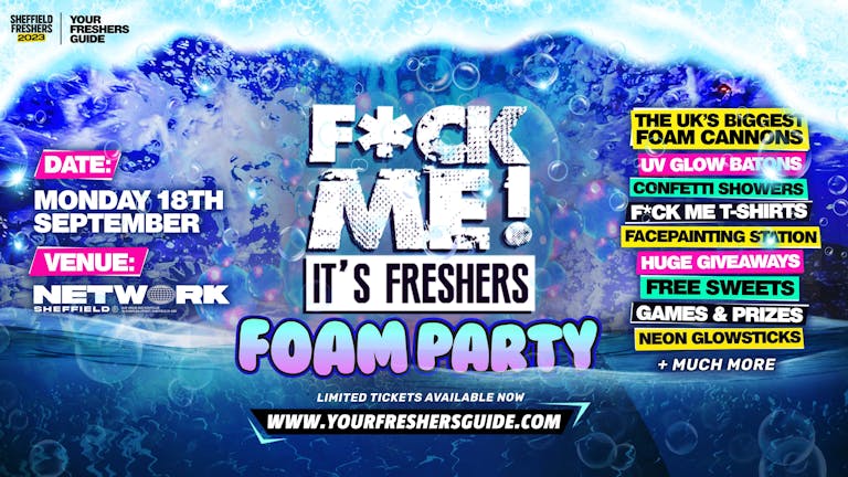 F*CK ME It's Freshers Foam Party | Sheffield Freshers 2023 - Tickets SELLING FAST! ⚠️