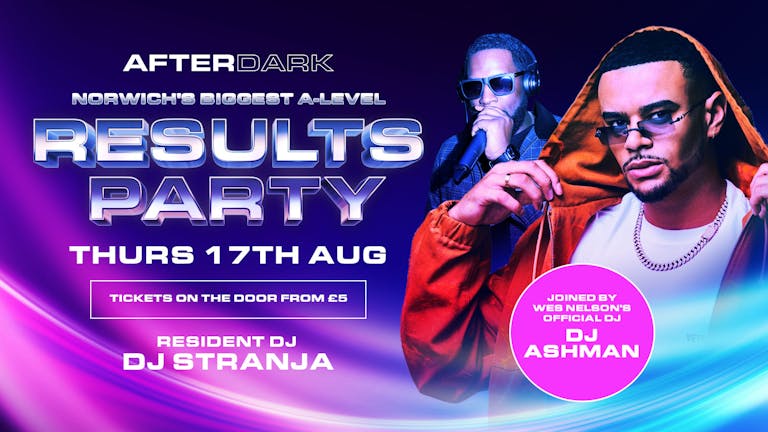 AfterDark Thursday | Official A-Level Results Party Ft. Wes Nelson's Official DJ | DJ Ashman