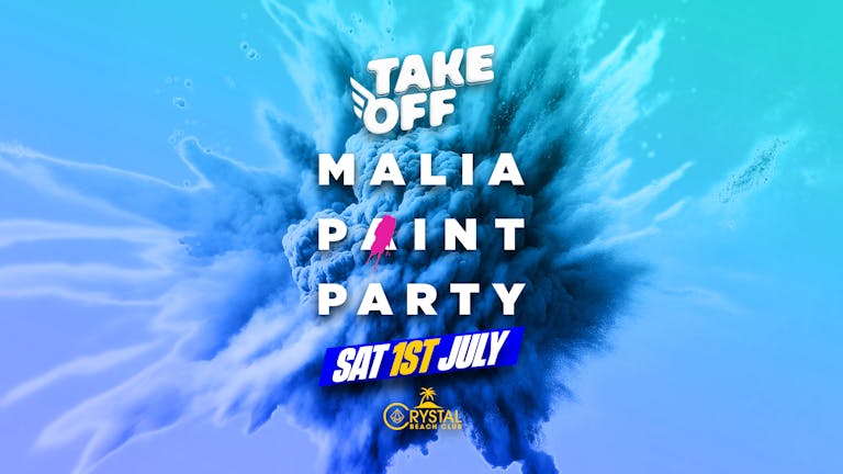Take Off Presents: THE MALIA PAINT PARTY at Crystal Beach