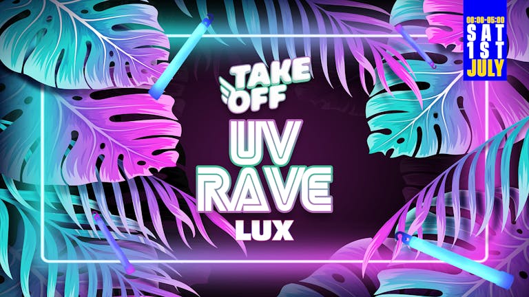 Take Off Presents:  THE UV Rave 2023 -  LUX Club Malia Greece