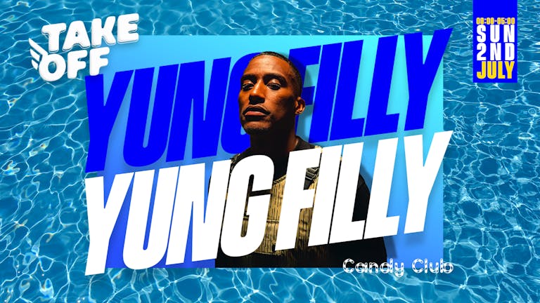 Take Off Presents: YUNG FILLY at Malia Live Sundays 