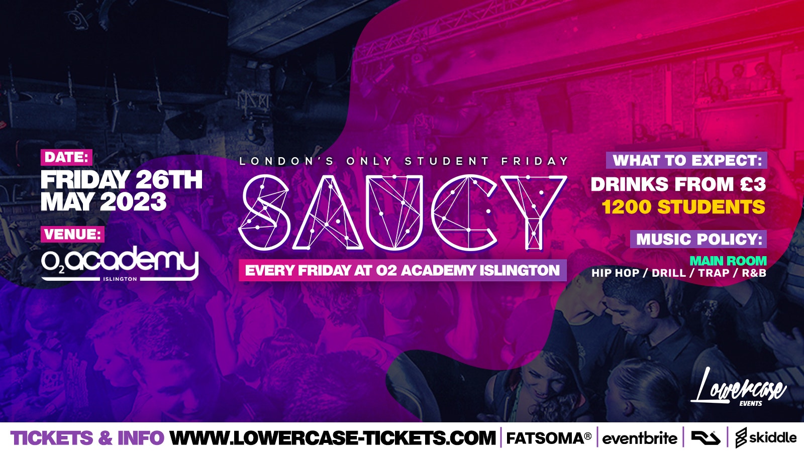 END OF EXAMS 🔥 Saucy Fridays 🎉 – London’s Biggest Weekly Student Friday @ O2 Academy Islington ft DJ AR