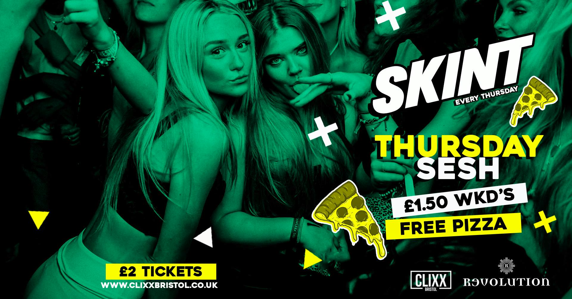 SKINT // Thursday Sesh – £2 Tickets – FREE PIZZA + £1.50 WKD’s