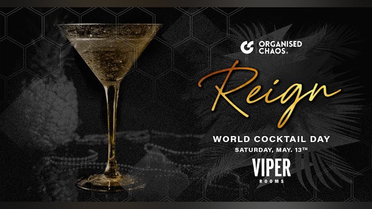 Saturday | Reign- World Cocktail Day