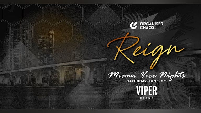 Saturday | Reign- Miami Vice