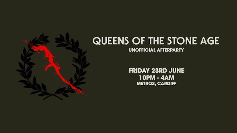Queens Of The Stoneage: Unofficial Afterparty - Friday 23rd June 2023