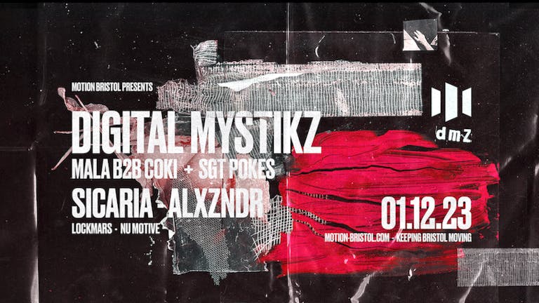 Motion Presents: Digital Mystikz (Mala B2B Coki + SGT Pokes) & Sicaria