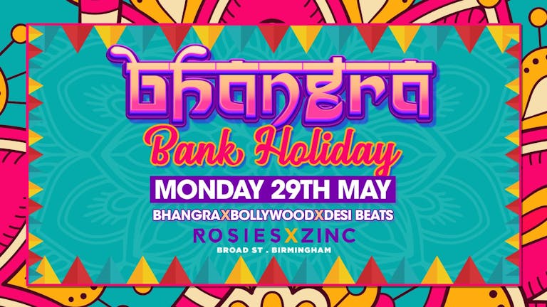 [TONIGHT] DESI PROJEKT BANK HOLIDAY SPECIAL MONDAY 29TH MAY ROSIES X ZINC [FINAL TICKETS]