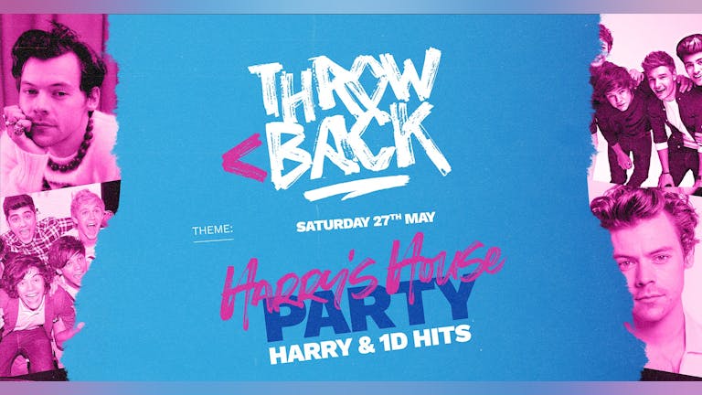 HARRYS HOUSE PARTY (Harry, 1D & Throwback Anthems) *ONLY 30 £6 TICKETS LEFT*