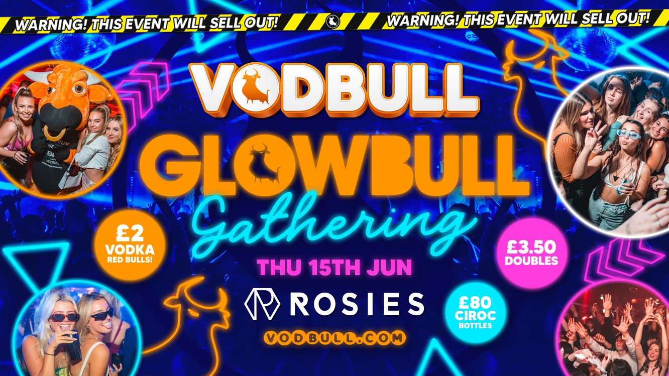 🧡Vodbull at ROSIES!! 🔥[FINAL TIX]🔥🌟GLOWBULL GATHERING🌟🧡 15/06 🧡